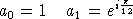 ip- a0 = 1 a1 = e 12